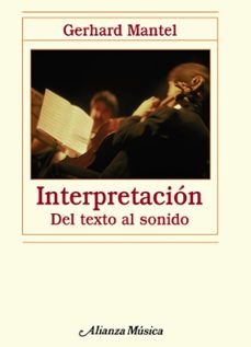 interpretacion: del texto al sonido-gerhard mantel-9788420663999