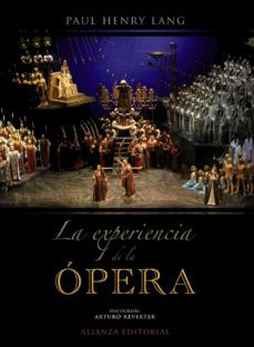 la experiencia de la opera: una introduccion sencilla a la histor ia y literatura operistica-9788420664699