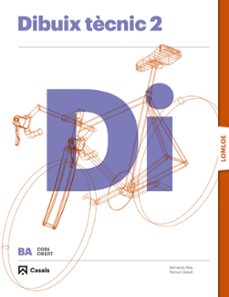dibuix tècnic 2º bachillerato cataluña/baleares/comunidad valenciana ed 2023-9788421874899