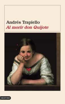 al morir don quijote (ebook)-andres trapiello-9788423350599