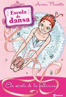 escola de dansa 12: els secrets de la ballarina-aurora marsotto-9788424640699