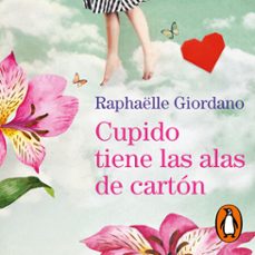 cupido tiene las alas de carton (audiolibro)-raphaelle giordano-9788425358999