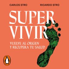 supervivir. vuelve al origen y recupera tu salud (audiolibro)-carlos stro-ricardo stro-9788425367199