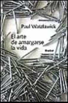 el arte de amargarse la vida-9788425414299