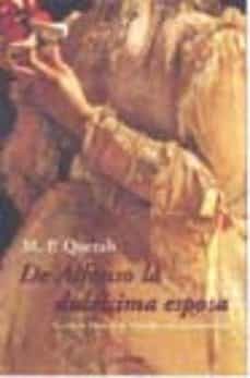 de alfonso la dulcisima esposa: la vida de maria de las mercedes, una reina enamorada-maria pilar queralt del hierro-9788426413499