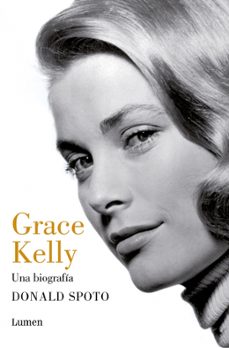 grace kelly. una biografia-donald spoto-9788426423399