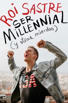 ser millennial (y otras mierdas) (ebook)-roi sastre-9788427047099