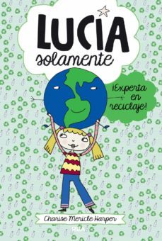 lucia solamente 4 - ¡experta en reciclaje! (ebook)-9788427217799