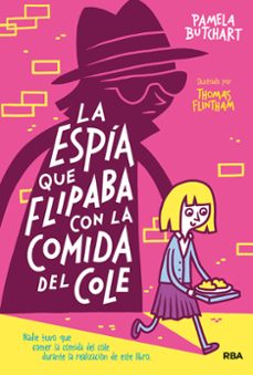 la pandilla misterio 2: la espía que flipaba con la comida del cole-pamela butchart-9788427218499