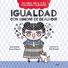 igualdad con simone de beauvoir (grandes ideas para pequeños filosofos) (ebook)-duane armitage-maureen mcquery-9788427223899