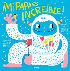 mi papá es increíble-sabrina moyle-9788427241299