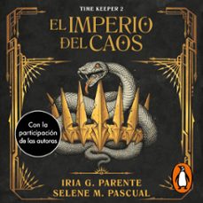 el imperio del caos (time keeper 2) (audiolibro)-iria g. parente-selene m. pascual-9788427246799