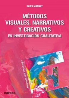 metodos visuales, narrativos y creativos en investigacion cualitativa (ebook)-dawn mannay-9788427723399