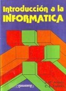 introduccion a la informatica-jose maria angulo usategui-carlos e. zapater jorda-9788428314299