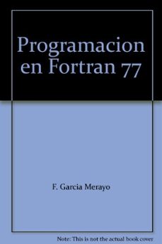 programacion en fortran 77-felix garcia merayo-9788428319799