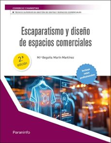 escaparatismo y diseño de espacios comerciales 2.ª edicion-maria begoña marin martinez-9788428372299