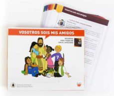 vosotros sois mis amigos : recursos para trabajar con el catecismo-9788428827799