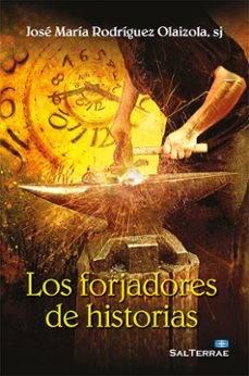 los forjadores de historias-jose maria rodriguez olaizola-9788429321999