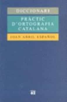 diccionari practic d ortografia catalana-joan abril español-9788429745399