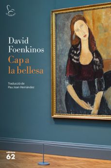 cap a la bellesa-david foenkinos-9788429777499