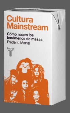 cultura mainstream. como nacen los fenomenos de masas (ebook)-frederic martel-9788430616299
