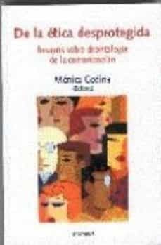 de la etica desprotegida: ensayos sobre deontologia de la comunic acion-monica codina-9788431319199