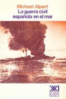 guerra civil española en el mar, la-michael alpert-9788432306099