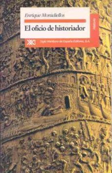el oficio de historiador-enrique moradiellos garcia-9788432308499