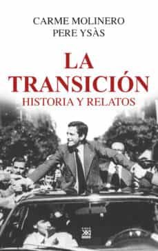 la transicion: historia y relatos-carme molinero-pere ysas-9788432319099