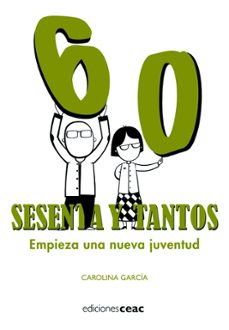 sesenta y tantos: empieza una nueva juventud-carolina garcia gutierrez-9788432919299