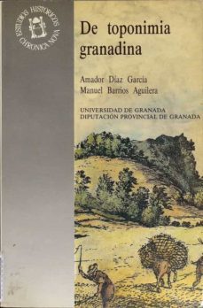 de toponimia granadina estudio historico-linguistico segun libro. ..-amador diaz garcia-manuel barrios aguilera-9788433814999