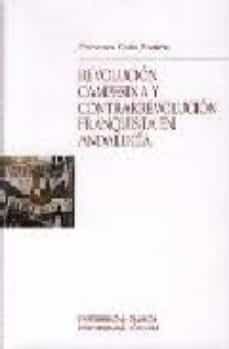 revolucion campesina y contrarrevolucion franquista en andalucia: conflictividad social, violencia politica y represion franquista en el mundo rural andaluz, 1931-1950-9788433830999