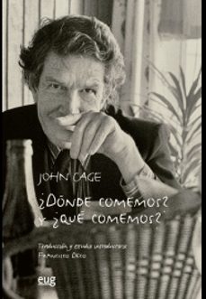 ¿donde comemos? y ¿y que comemos? (38 variaciones sobre un tema d e alison knowles)-john cage-9788433867599