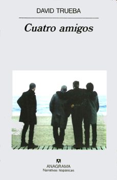 cuatro amigos-david trueba-9788433910899