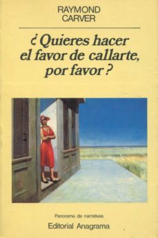 quieres hacer el favor de callarte, por favor?-raymond carver-9788433931399