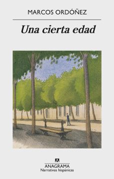 una cierta edad-marcos ordoñez-9788433998699