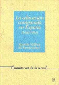 la educacion comparada en españa (1900-1936)-9788436224399