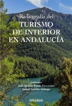 radiografia del turismo de interior en andalucia-juan ignacio pulido fernandez-isabel carrillo hidalgo-9788436849899