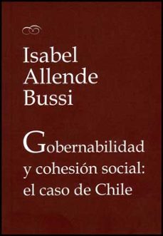gobernabilidad y cohesion social: el caso de chile-isabel allende bussi-9788437071299