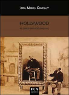 hollywood el espejo pintado (1910-2011)-juan miguel company ramon-9788437092799