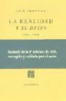 la realidad y el deseo (1924-1956) (facsimil de la 3ª ed. de 1958 )-9788437505299