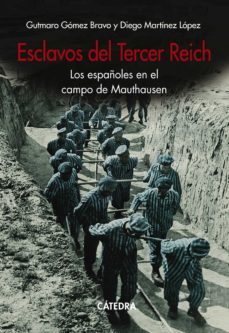 esclavos del tercer reich (ebook)-gutmaro gomez bravo-diego martinez lopez-9788437644899