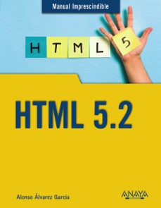 html 5.2 (manual imprescindible)-alonso alvarez garcia-9788441540699