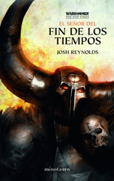 el señor del fin de los tiempos (ciclo warhammer the end times 5/ 5)-josh reynolds-9788445008799