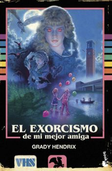 el exorcismo de mi mejor amiga-grady hendrix-9788445016299