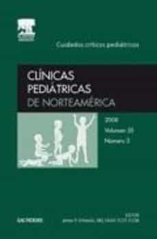clinicas pediatricas de norteamerica 2008. volumen 55 nº 3: cuida dos criticos pediatricos-j.p. orlowski-9788445819999