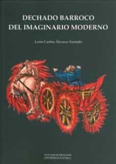 dechado barroco del imaginario moderno: algunas madejas urdidas y descompuestas del imaginario sociomoderno-leon carlos alvarez santalo-9788447212699