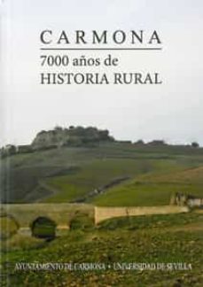 carmona: 7000 años de historia rural-miguel gonzalez jimenez-9788447214099