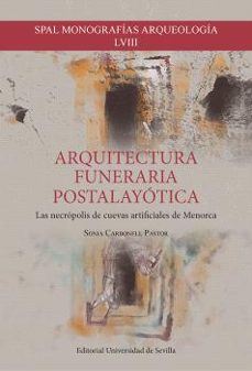 arquitectura funeraria postalayótica-sonia carbonell pastor-9788447226399