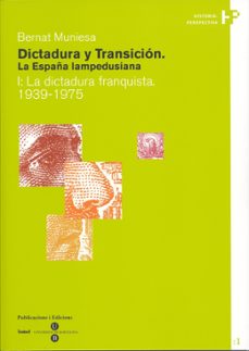 dictadura y transicion. la españa iampedusiana (i): la dictadura franquista, 1939-1975-9788447528899